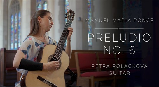 Petra Poláčková performs Manuel Ponce's "Prelude 6" on a Gregory Miller spruce top guitar.