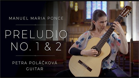Petra Poláčková performs Ponce Preludes 1 and 2 on a Stephen Eden spruce top Cadenza guitar.
